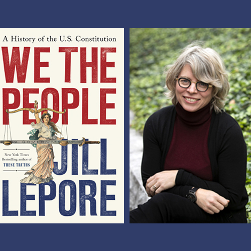Jill Lepore and her book We the People: A History of the U.S. Constitution